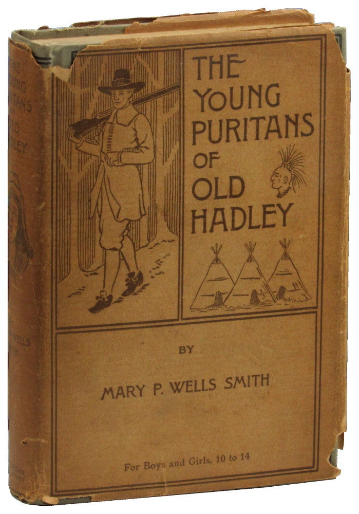 Item #47178 The Young Puritans of Old Hadley. Mary P. Wells Smith.