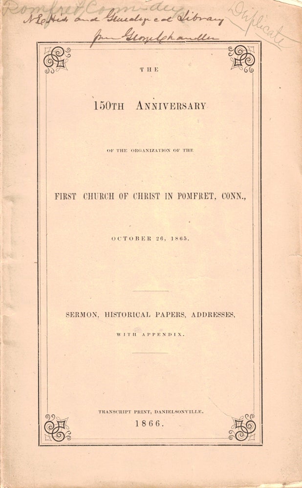 Item #47244 The 150th Anniversary of the Organization of the First Church of Christ in Pomfret, Conn., October 26, 1865. Rev. Walter S. Alexander.