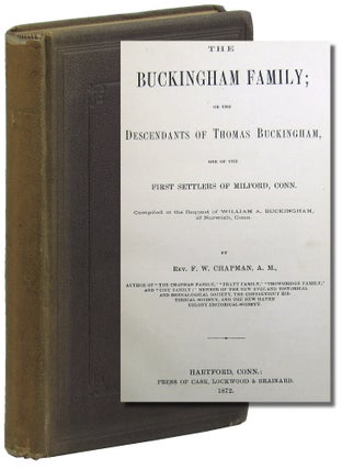 Item #47453 The Buckingham Family; or the Descendants of Thomas Buckingham, One of the First...