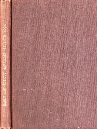 Item #47471 Early Connecticut Marriages As Found on Ancient Church Records Prior to 1800. Seventh...