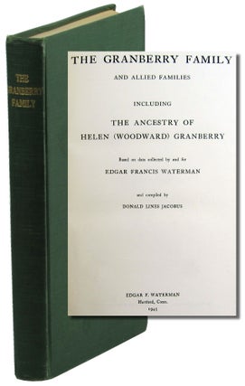 Item #47530 The Granberry Family and Allied Families Including the Ancestry of Helen (Woodward)...