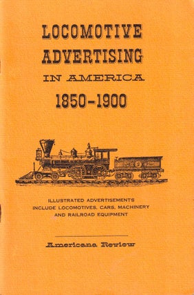 Item #47585 Locomotive Advertising in America 1850-1900