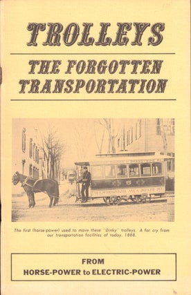 Item #47593 Trolleys: The Forgotten Transportation. John Papp