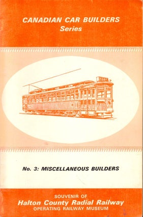 Item #47604 Canadian Car Builders Series No. 3: Miscellaneous Builders. J. M. Mills