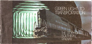 Item #47608 Green Light to Transportation: The Story of Southern Railway. Southern Railway