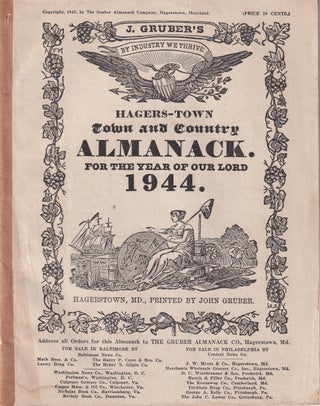 Item #47735 Hagers-Town Town and Country Almanack. For the Year of Our Lord 1944. Gruber Almanack...