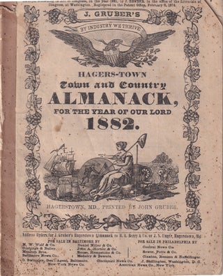 Item #47744 Hagers-Town Town and Country Almanack. For the Year of Our Lord 1882. John Gruber