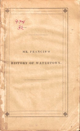 Item #47755 An Historical Sketch of Watertown, In Massachusetts, from the First Settlement of the...