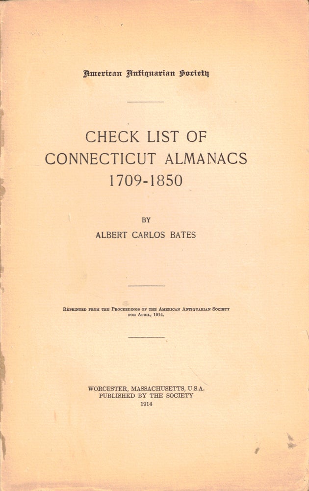 Item #47759 Check List of Connecticut Almanacs 1709-1850. Albert Carlos Bates.