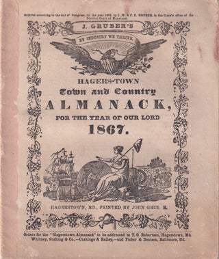 Item #47807 Hagers-Town Town and Country Almanack, For the Year of Our Lord 1867. John Gruber