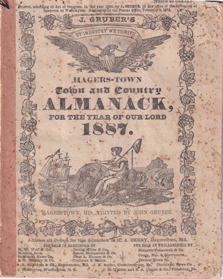 Item #47816 Hagers-Town Town and Country Almanack. For the Year of Our Lord 1887. John Gruber