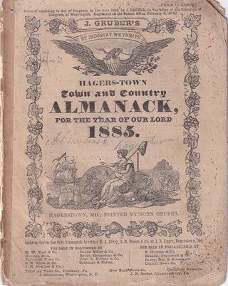 Item #47822 Hagers-Town Town and Country Almanack, For the Year of Our Lord 1885. John Gruber