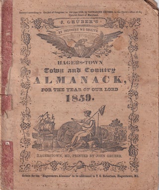 Item #47825 Hagers-Town Town and Country Almanack, For the Year of Our Lord 1859. John Gruber