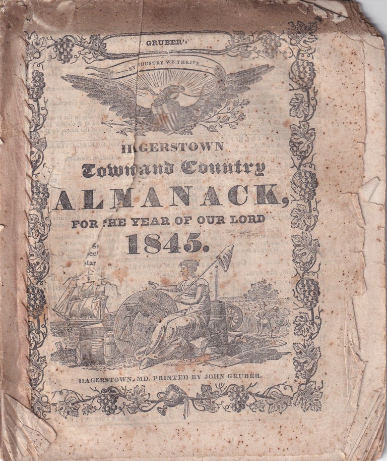 Item #47833 Hagers-Town Town and Country Almanack, For the Year of Our Lord 1845. John Gruber.
