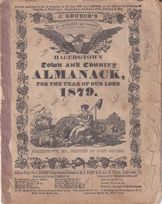 Item #47837 Hagers-Town Town and Country Almanack, For the Year of Our Lord 1879. John Gruber