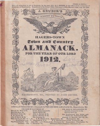 Item #47843 Hagers-Town Town and Country Almanack, For the Year of Our Lord 1912. John Gruber