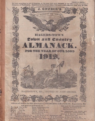 Item #47844 Hagers-Town Town and Country Almanack, For the Year of Our Lord 1912. John Gruber