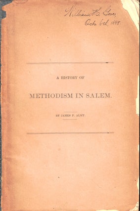 Item #47879 A History of Methodism in Salem. Hames F. Almy