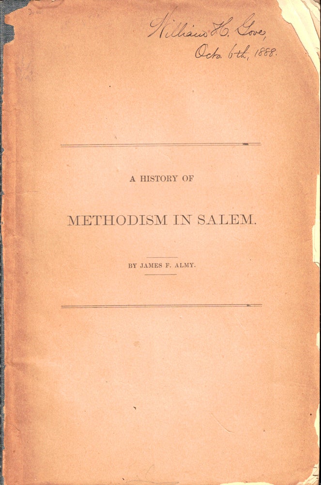 Item #47879 A History of Methodism in Salem. Hames F. Almy.
