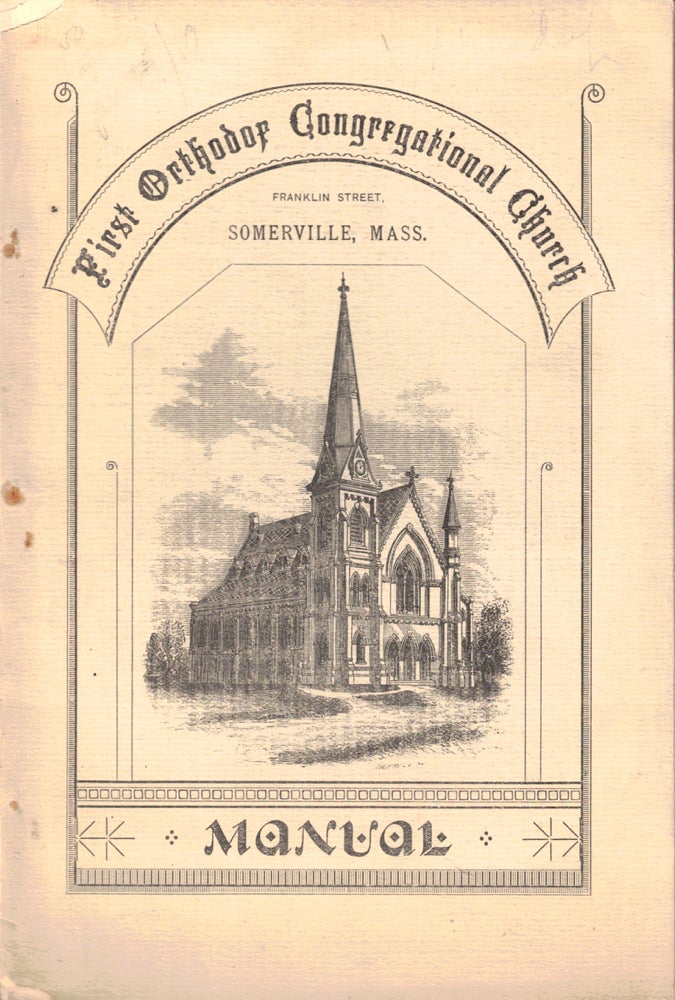 Item #47880 Manual of the First Orthodox Congregational Church, Franklin Street, Somerville, Mass. May, 1883. Hames F. Almy.