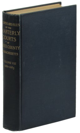 Item #47913 Records and Files of the Quarterly Courts of Essex County Massacusetts Volume VIII...
