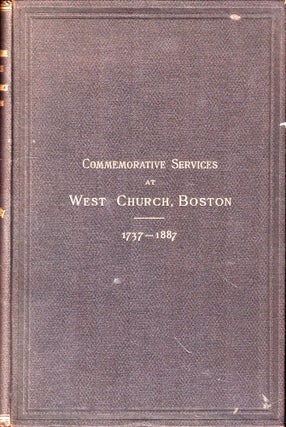 Item #47975 The West Church, Boston Commemorative Services on the Fiftieth Anniversary of its...