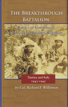 Item #48065 The Breakthrough Battalion: Battles of Company C of the 133rd Infantry Regiment. Col....