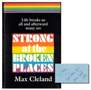 Item #48089 Strong at the Broken Places. Max Cleland