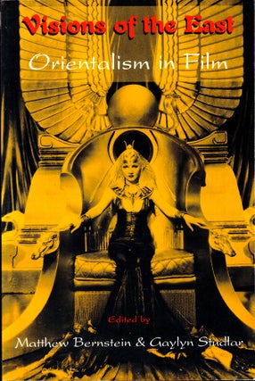 Item #48125 Vision of the East: Orientalism in Film. Matthew Bernstein, Gaylyn Studlar