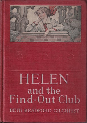 Item #48165 Helen and the Find-Out Club. Beth Bradford Gilchrist