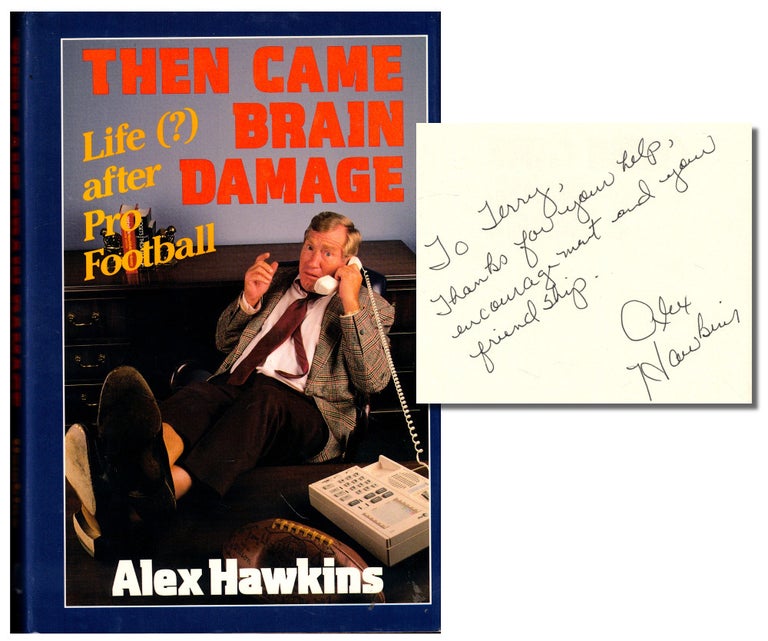 Item #48255 Then Came Brain Damage: Life (?) after Pro Football. Alex Hawkins.