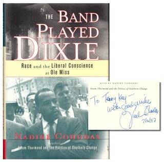Item #48270 The Band Played Dixie: Race and the Liberal Conscience at Ole Miss. Nadine Cohodas