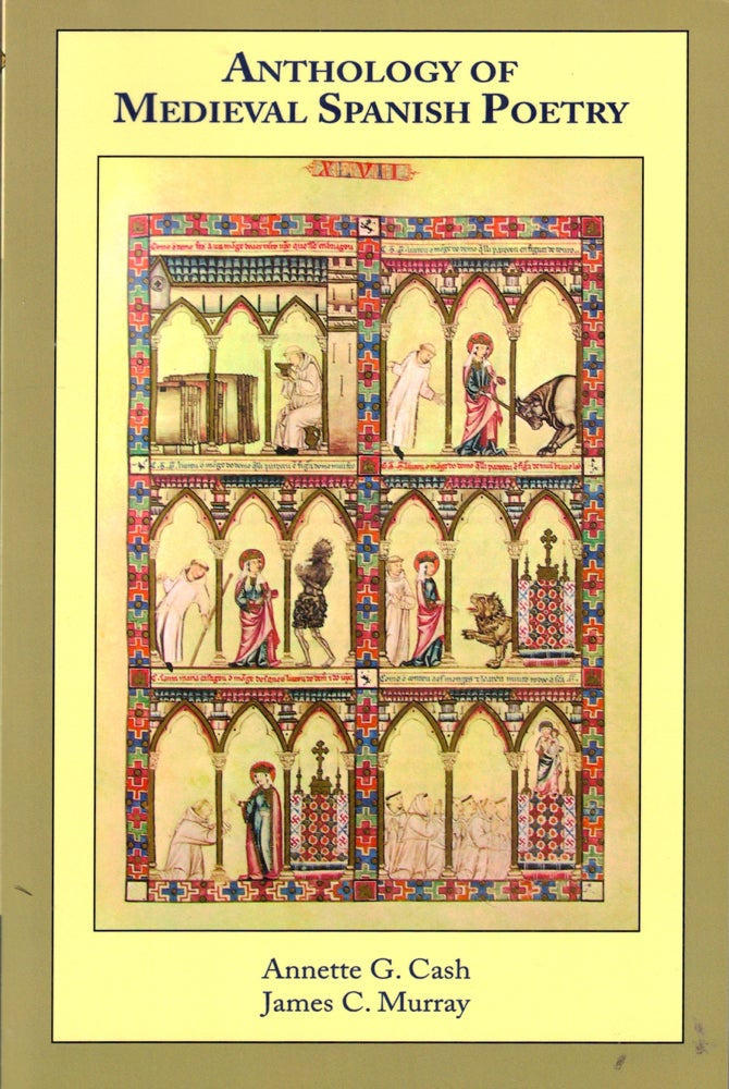 Item #48294 Anthology of Medieval Spanish Poetry. Annette G. Cash, James C. Murray.