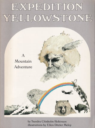 Item #48349 Expedition Yellowstone: A Mountain Adventure. Sandra Chisholm Robinson