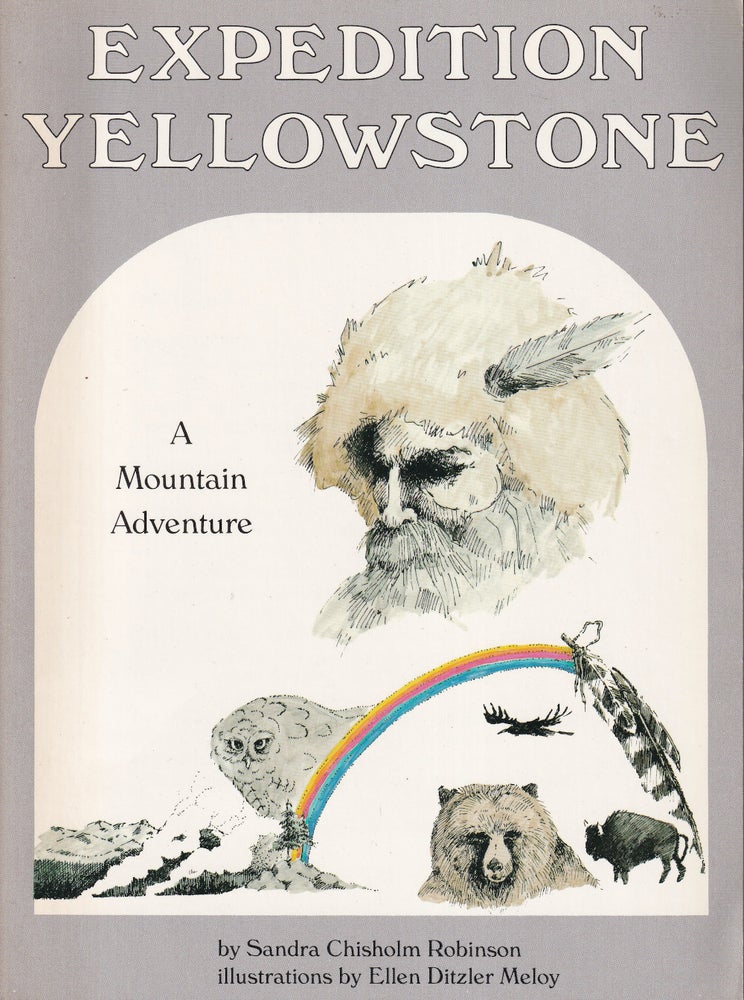 Item #48349 Expedition Yellowstone: A Mountain Adventure. Sandra Chisholm Robinson.