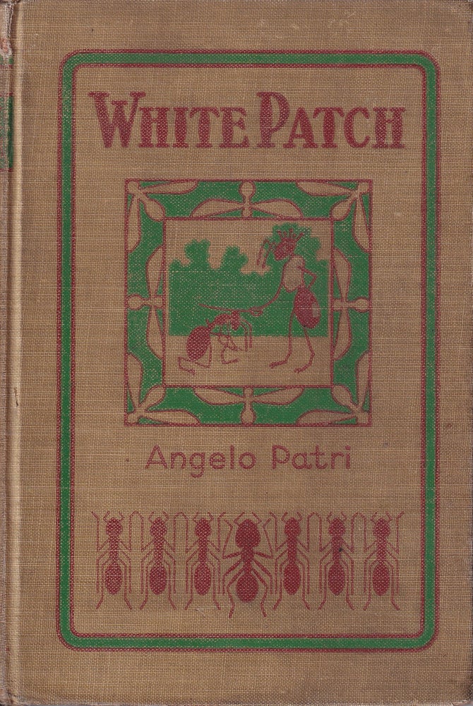 Item #48368 White Patch: Bertelli's Itial Story of Ciondolino - Retold for American Girls and Boys. Angelo Patri.