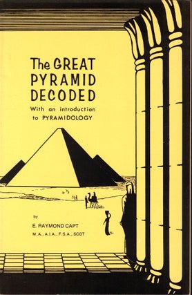 Item #48396 The Great Pyramid Decoded. E. Raymond Capt
