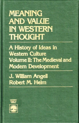 Item #48405 Meaning and Value in Western Thought, A History of Ideas in Western Culture Volume...
