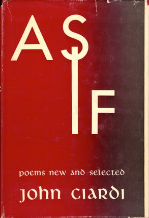 Item #48486 As If: Poems New and Selected. John Ciardi