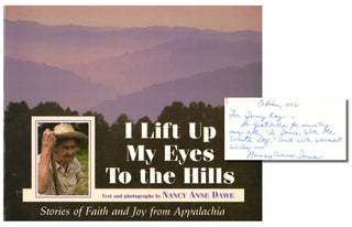 Item #48525 I Lift Up My Eyes to the Hills: Stories of Faith and Joy from Appalachia. Nancy Anne...