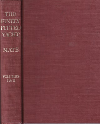 Item #48534 The Finely Fitted Yacht, Volumes 1 and 2. Ferenc Mate