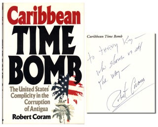 Item #48572 Caribbean Time Bomb: The United States' Complicity in the Corruption of Antigua....