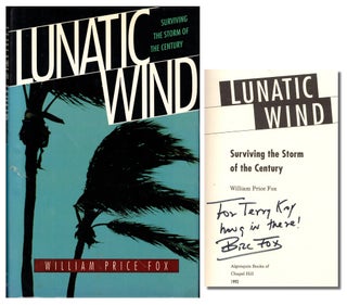 Item #48589 Lunatic Wind: Surviving the Storm of the Century. William Price Fox