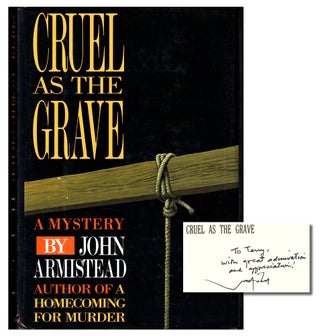 Item #48590 Cruel as the Grave. John Armistead