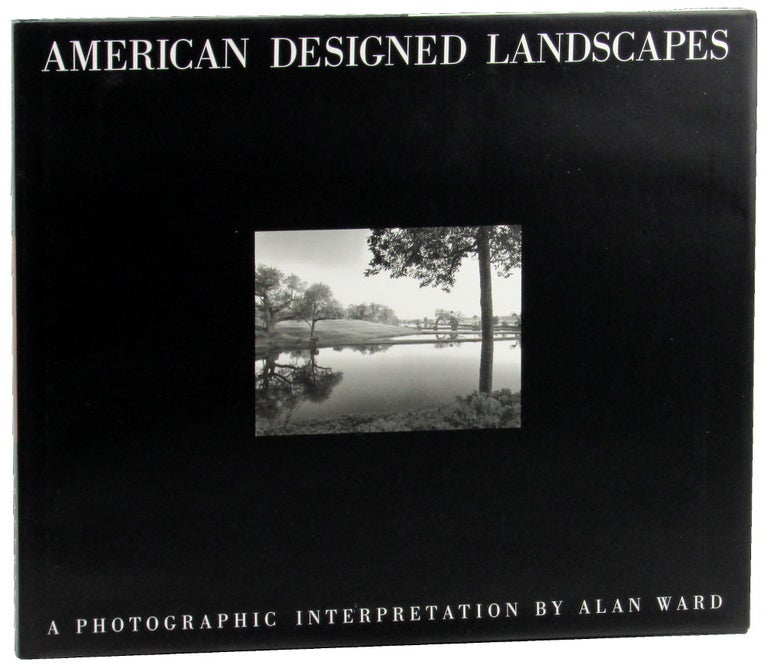 Item #48614 American Designed Landscapes. Alan Ward.