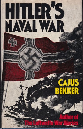Item #48624 Hitler's Naval War. Cajus Bekker
