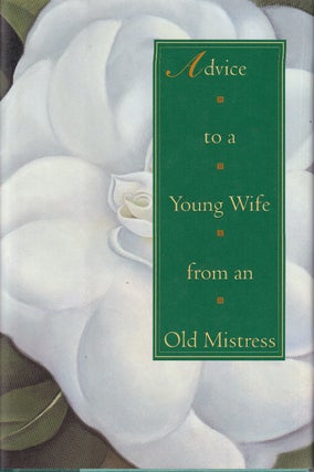 Item #48657 Advice to a Young Wife from an Old Mistress. Michael Drury