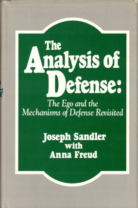 Item #48661 The Analysis of Defense: The Ego and the Mechanisms of Defense Revisited. Joseph...