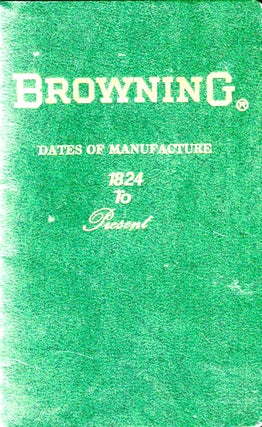 Item #48726 Browning Dates of Manufacture. George Madis
