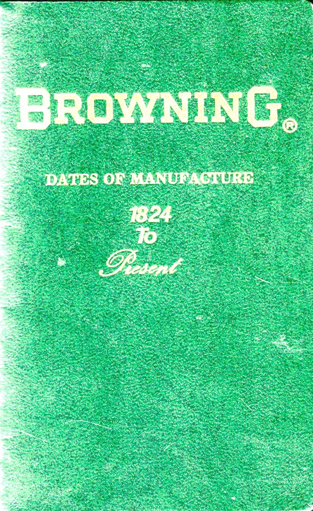 Item #48726 Browning Dates of Manufacture. George Madis.
